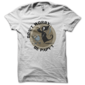 Tee-shirt original rigolo Don't worry